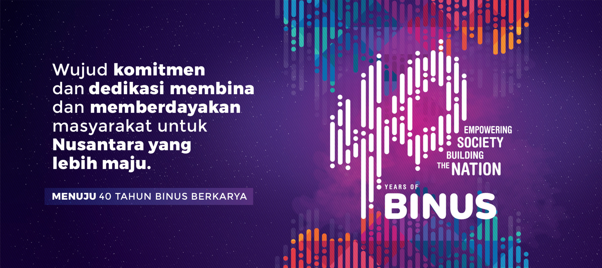 Pencanangan Visi BINUS 2035 pada Dies Natalis BINA NUSANTARA ke-39; Wujud Komitmen Dalam Pembangunan Bangsa Melalui Pendidikan